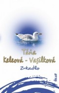 Táňa Keleová-Vasilková - Zrkadlo