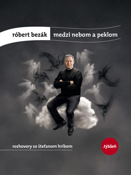 Štefan Hríb - Róbert Bezák - Medzi nebom a peklom