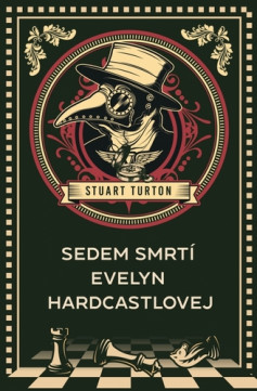 Stuart Turton - Sedem smrtí Evelyn Hardcastlovej