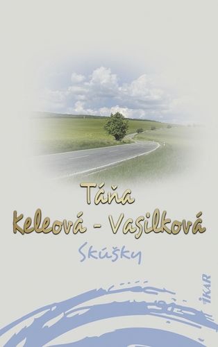 Táňa Keleová-Vasilková - Skúšky