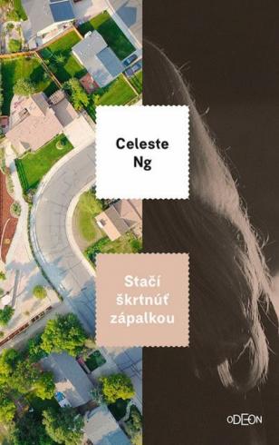 Celeste Ng - Stačí škrtnúť zápalkou