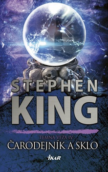 Stephen King - Temná veža 4 - Čarodejník a sklo