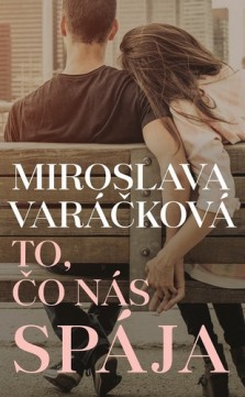 Miroslava Varáčková - To, čo nás spája