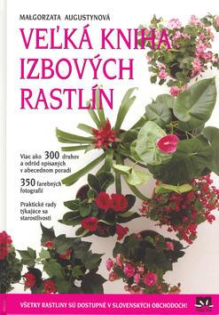 Malgorzata Augustynová - Veľká kniha izbových rastlín