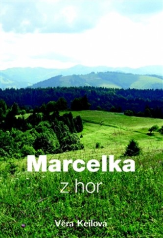 Věra Keilová - Marcelka z hôr
