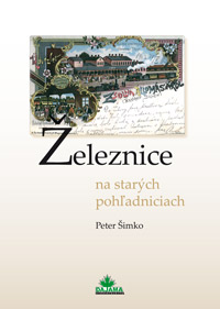 Peter Šimko - Železnice na starých pohľadniciach