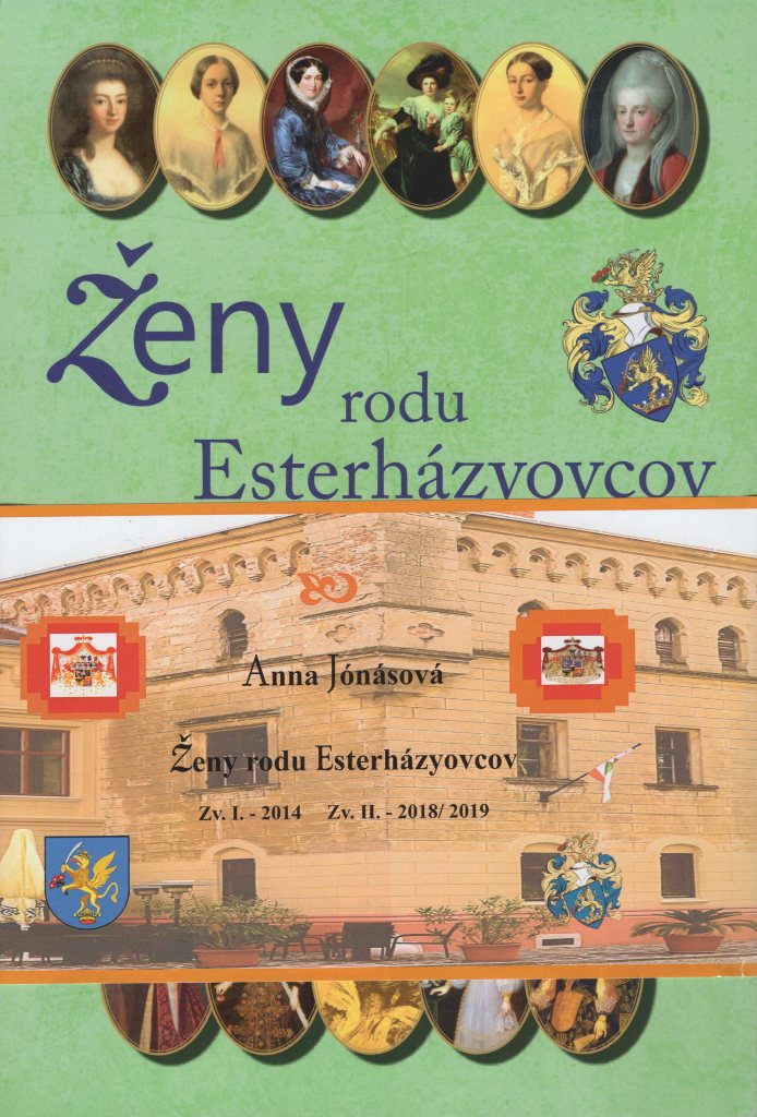 Ženy rodu Esterházyovcov: Zväzok I. a Zväzok II.